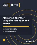 Cover image for Mastering Microsoft Endpoint Manager and Intune
