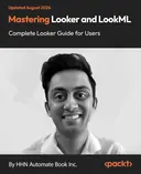 Cover image for Mastering Looker and LookML - Complete Looker Guide for Users