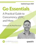 Cover image for Go Essentials: A Practical Guide to Concurrency, gRPC, and More