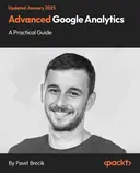 Cover image for Advanced Google Analytics - A Practical Guide