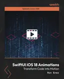 Cover image for SwiftUI iOS 18 Animations - Transform Code into Motion