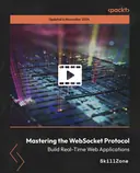 Cover image for Mastering the WebSocket Protocol: Build Real-Time Web Applications