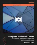 Cover image for Complete Job Search Course: Your LinkedIn Networking, CV Resume, and Interview Strategy