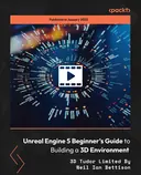 Cover image for Unreal Engine 5 Beginner's Guide to Building a 3D Environment