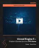 Cover image for Unreal Engine 5 – Create A Zombie Survivor FPS Game
