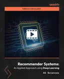 Cover image for Recommender Systems: An Applied Approach using Deep Learning