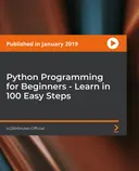 Cover image for Python Programming for Beginners - Learn in 100 Easy Steps