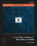Cover image for Ultimate Guide to Raspberry Pi - Tips, Tricks, and Hacks