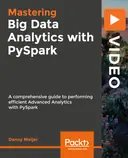 Cover image for Mastering Big Data Analytics with PySpark